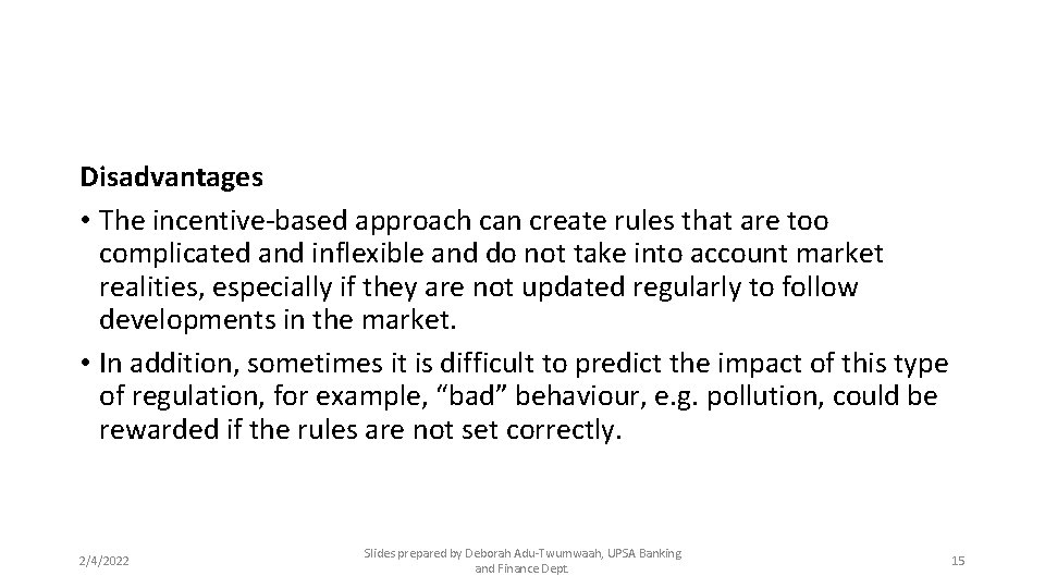 Disadvantages • The incentive-based approach can create rules that are too complicated and inflexible