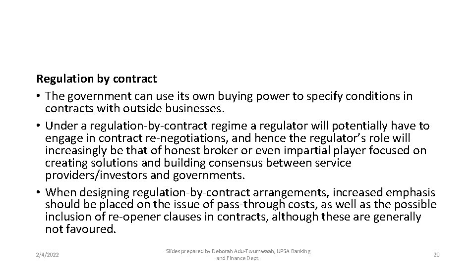 Regulation by contract • The government can use its own buying power to specify