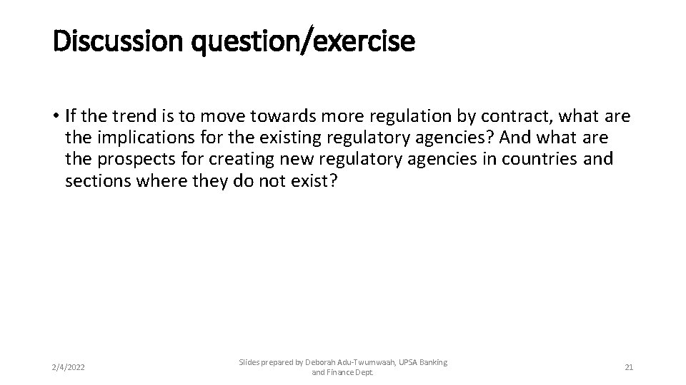 Discussion question/exercise • If the trend is to move towards more regulation by contract,