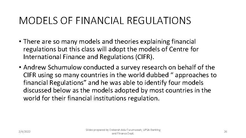 MODELS OF FINANCIAL REGULATIONS • There are so many models and theories explaining financial