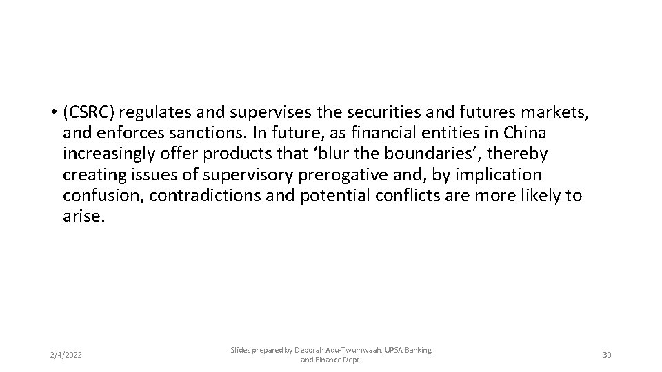  • (CSRC) regulates and supervises the securities and futures markets, and enforces sanctions.