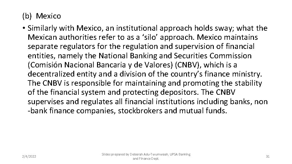 (b) Mexico • Similarly with Mexico, an institutional approach holds sway; what the Mexican