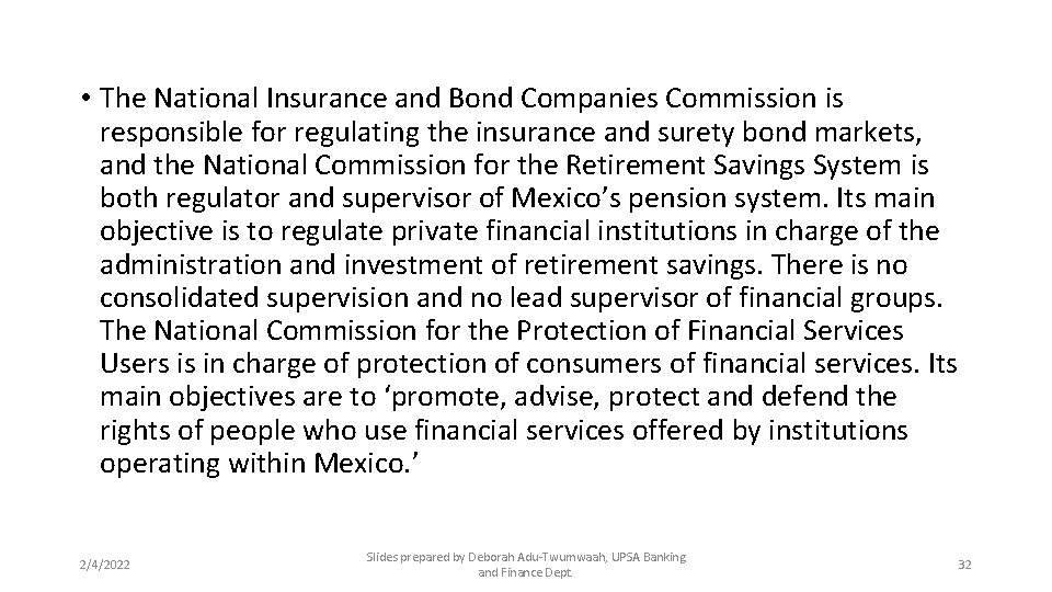  • The National Insurance and Bond Companies Commission is responsible for regulating the