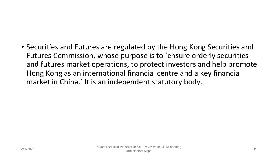  • Securities and Futures are regulated by the Hong Kong Securities and Futures