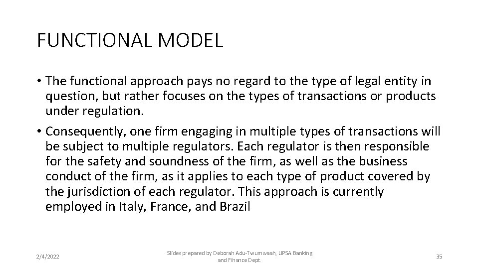 FUNCTIONAL MODEL • The functional approach pays no regard to the type of legal