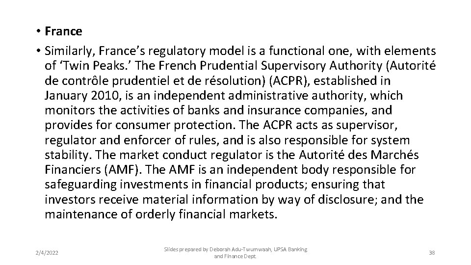  • France • Similarly, France’s regulatory model is a functional one, with elements