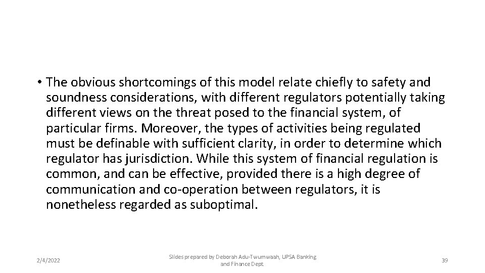  • The obvious shortcomings of this model relate chiefly to safety and soundness