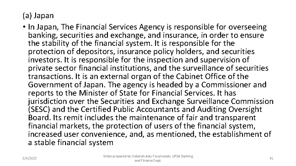 (a) Japan • In Japan, The Financial Services Agency is responsible for overseeing banking,