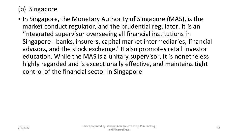 (b) Singapore • In Singapore, the Monetary Authority of Singapore (MAS), is the market
