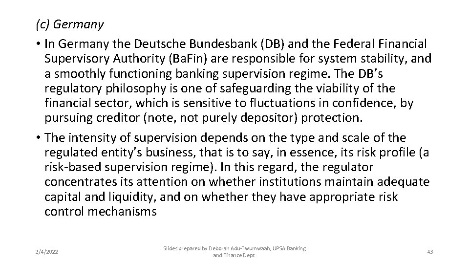 (c) Germany • In Germany the Deutsche Bundesbank (DB) and the Federal Financial Supervisory