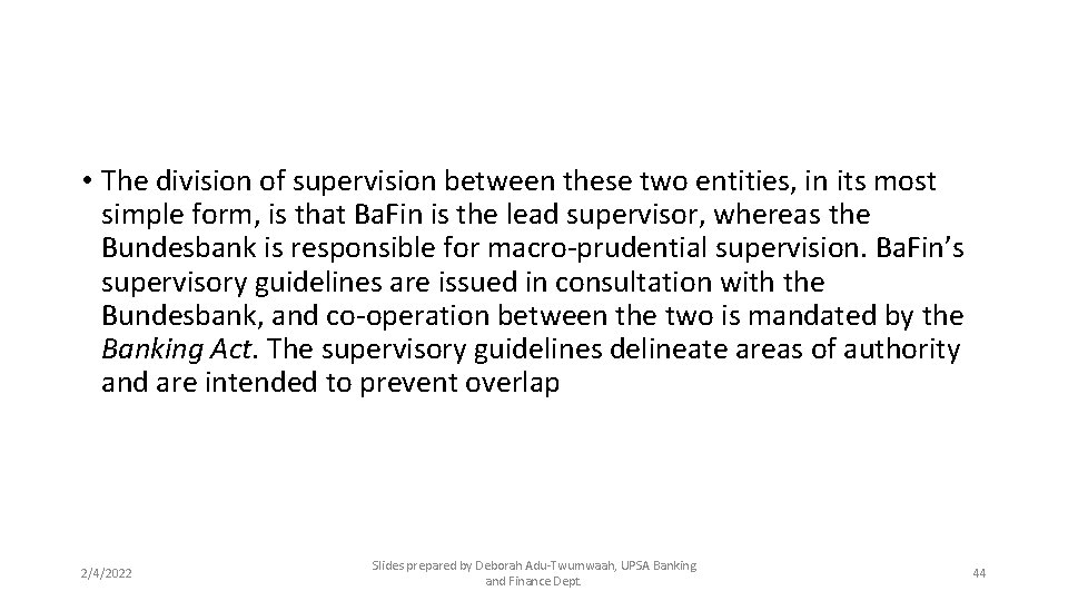  • The division of supervision between these two entities, in its most simple