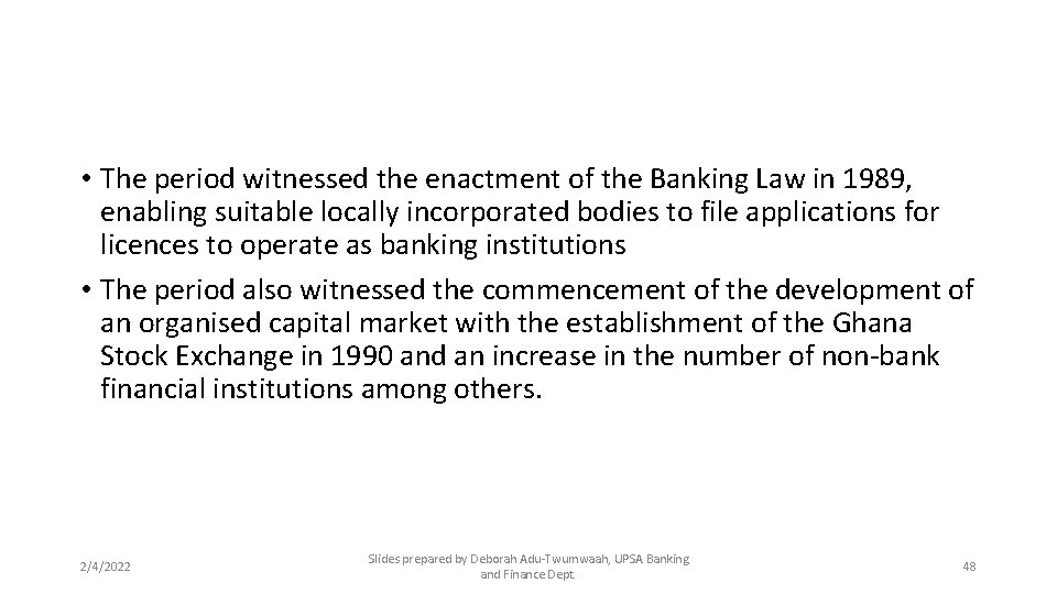  • The period witnessed the enactment of the Banking Law in 1989, enabling