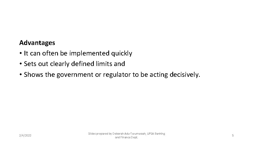 Advantages • It can often be implemented quickly • Sets out clearly defined limits