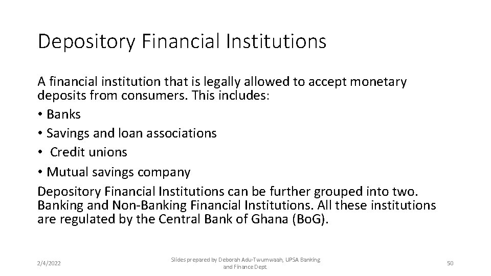 Depository Financial Institutions A financial institution that is legally allowed to accept monetary deposits