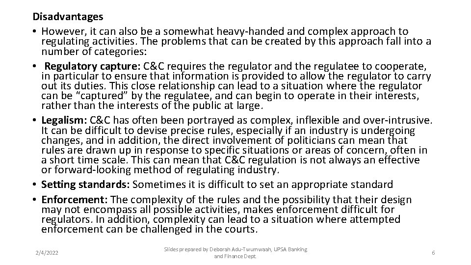 Disadvantages • However, it can also be a somewhat heavy-handed and complex approach to