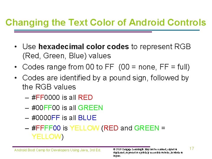 Changing the Text Color of Android Controls • Use hexadecimal color codes to represent