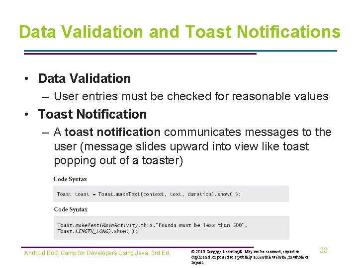 Data Validation and Toast Notifications • Data Validation – User entries must be checked