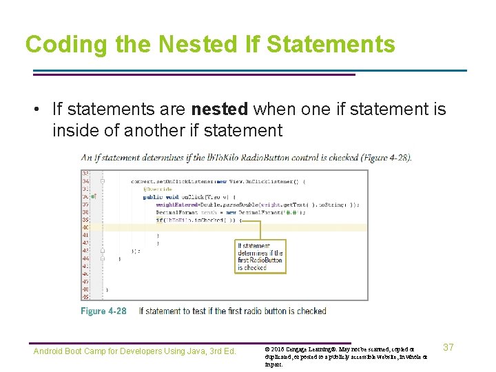 Coding the Nested If Statements • If statements are nested when one if statement