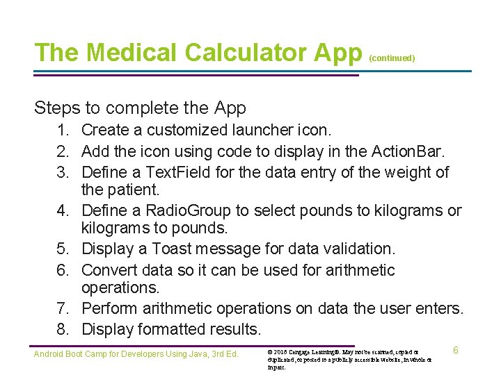 The Medical Calculator App (continued) Steps to complete the App 1. Create a customized