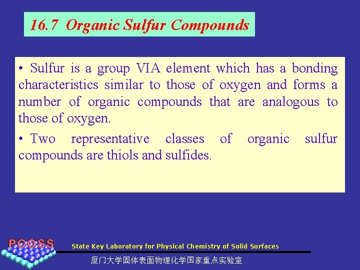 16. 7 Organic Sulfur Compounds • Sulfur is a group VIA element which has