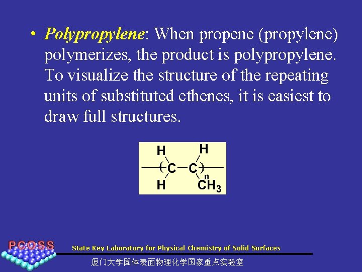  • Polypropylene: When propene (propylene) polymerizes, the product is polypropylene. To visualize the