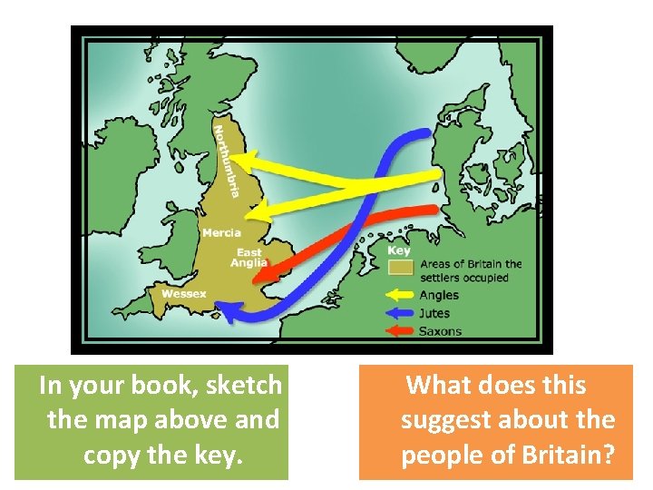 In your book, sketch the map above and copy the key. What does this