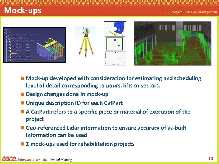 Mock-ups n Mock-up developed with consideration for estimating and scheduling level of detail corresponding