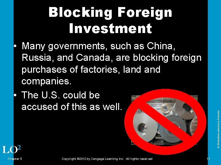 Blocking Foreign Investment © i. Stockphoto. com/Joerg Reimann • Many governments, such as China,