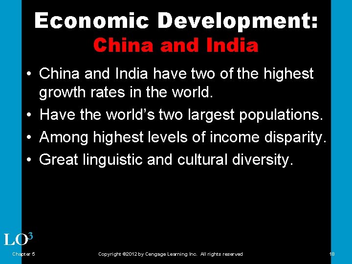 Economic Development: China and India • China and India have two of the highest