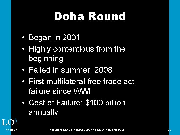 Doha Round • Began in 2001 • Highly contentious from the beginning • Failed