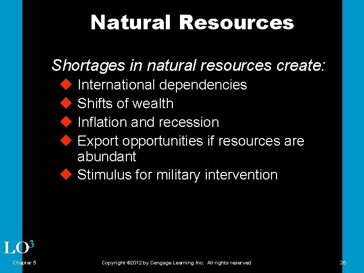 Natural Resources Shortages in natural resources create: u International dependencies u Shifts of wealth