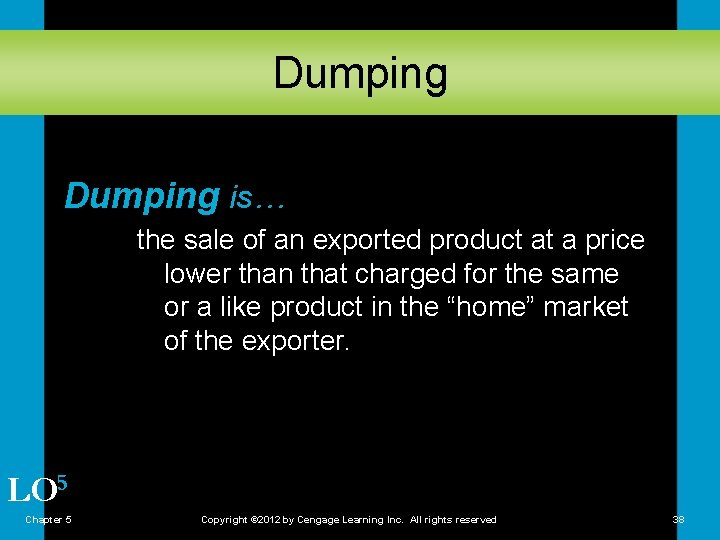 Dumping is… the sale of an exported product at a price lower than that