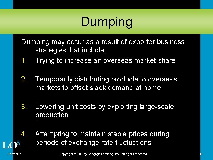 Dumping may occur as a result of exporter business strategies that include: 1. Trying