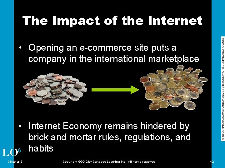 The Impact of the Internet • Opening an e-commerce site puts a company in