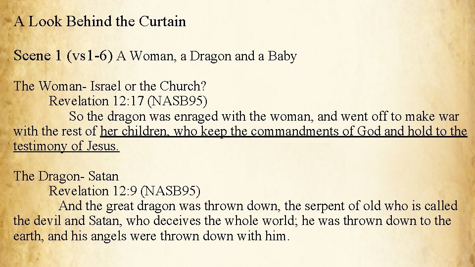 A Look Behind the Curtain Scene 1 (vs 1 -6) A Woman, a Dragon