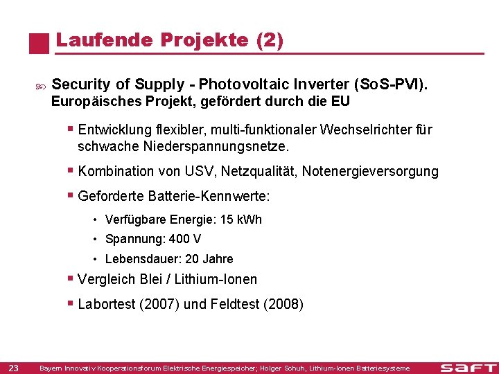 Laufende Projekte (2) Security of Supply - Photovoltaic Inverter (So. S-PVI). Europäisches Projekt, gefördert