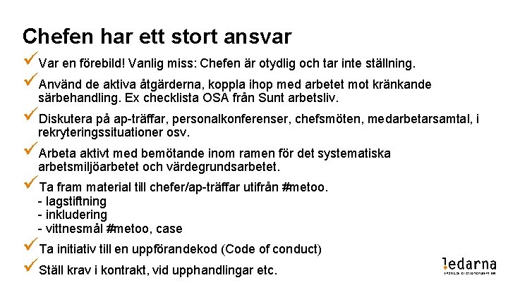 Chefen har ett stort ansvar üVar en förebild! Vanlig miss: Chefen är otydlig och