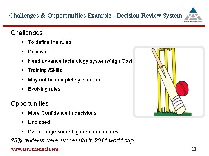 Challenges & Opportunities Example - Decision Review System Challenges § To define the rules Challenges & Opportunities Example - Decision Review System Challenges § To define the rules