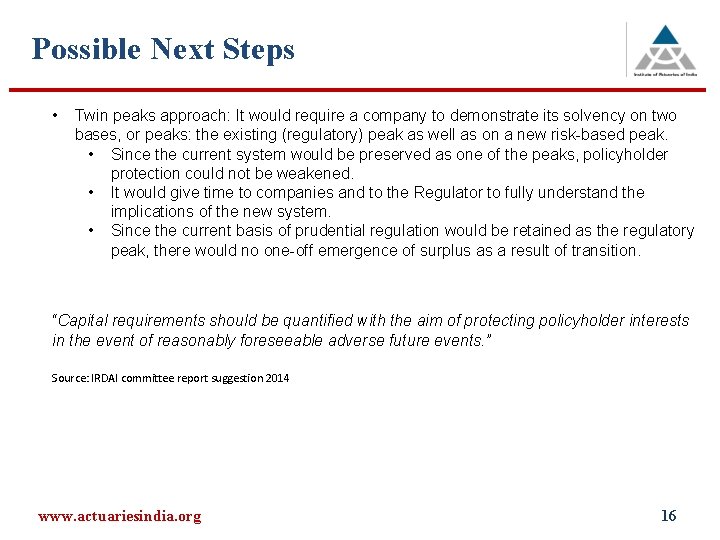 Possible Next Steps • Twin peaks approach: It would require a company to demonstrate Possible Next Steps • Twin peaks approach: It would require a company to demonstrate