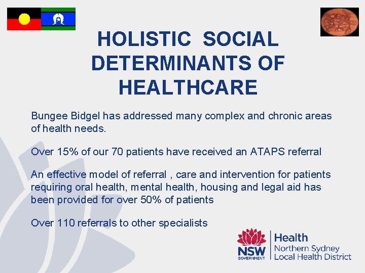 HOLISTIC SOCIAL DETERMINANTS OF HEALTHCARE Bungee Bidgel has addressed many complex and chronic areas