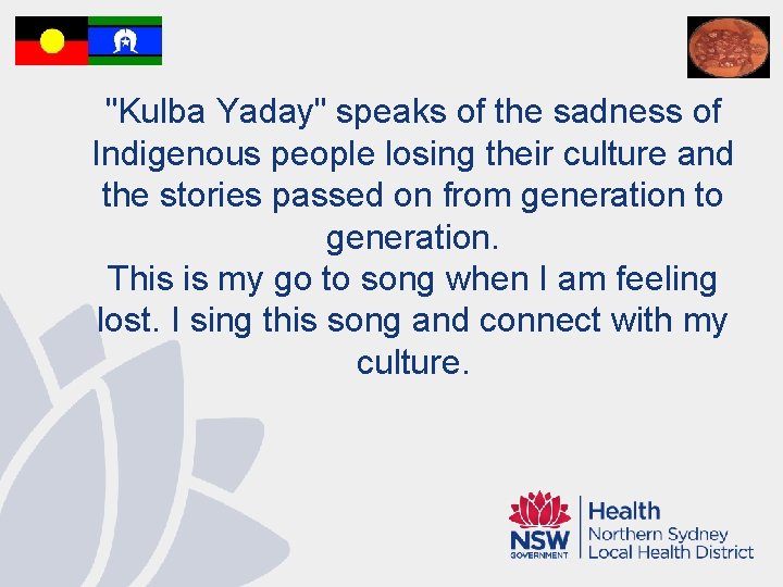 "Kulba Yaday" speaks of the sadness of Indigenous people losing their culture and the