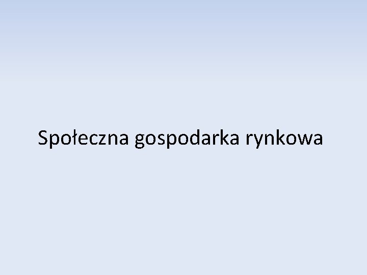 Społeczna gospodarka rynkowa 