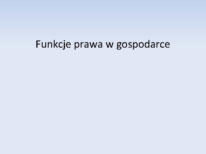 Funkcje prawa w gospodarce 