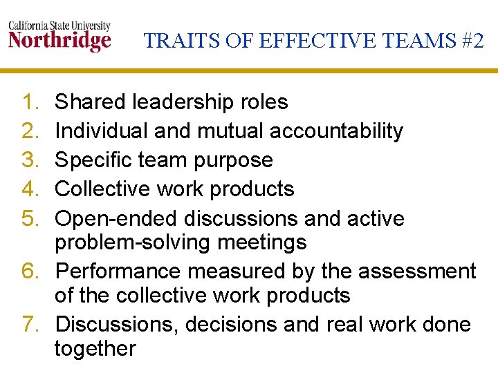 TRAITS OF EFFECTIVE TEAMS #2 1. 2. 3. 4. 5. Shared leadership roles Individual