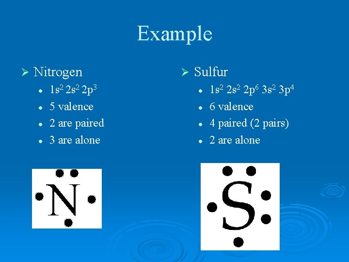 Example Ø Nitrogen l l 1 s 2 2 p 3 5 valence 2