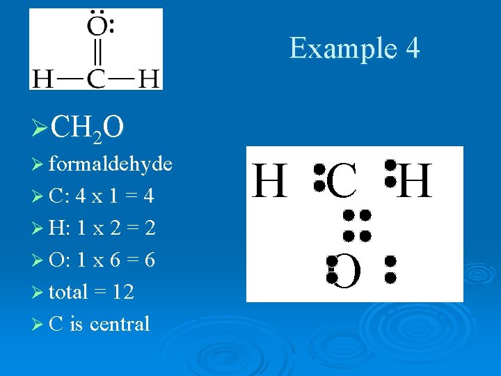 Example 4 ØCH 2 O Ø formaldehyde Ø C: 4 x 1 = 4