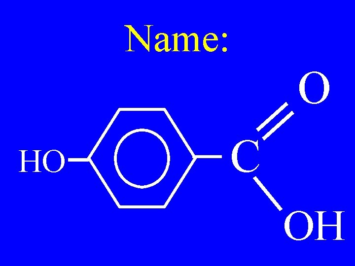 Name: O HO C OH 