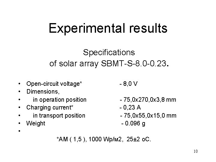 Experimental results Specifications of solar array SBMT-S-8. 0 -0. 23. • • Open-circuit voltage*
