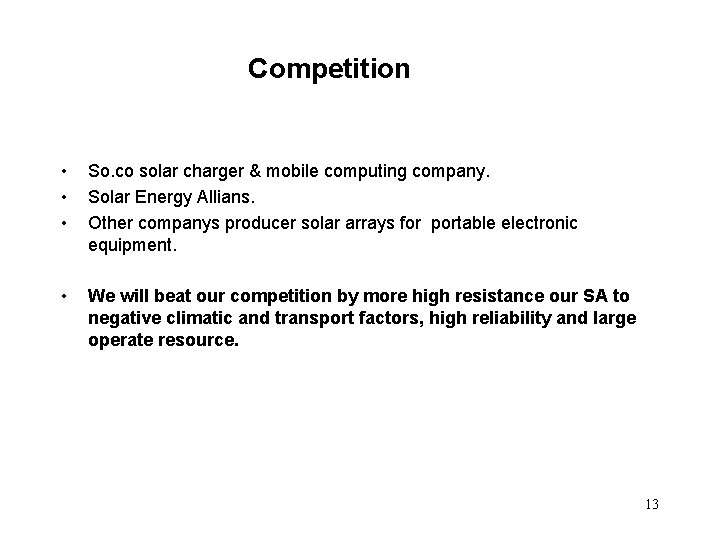 Competition • • • So. co solar charger & mobile computing company. Solar Energy