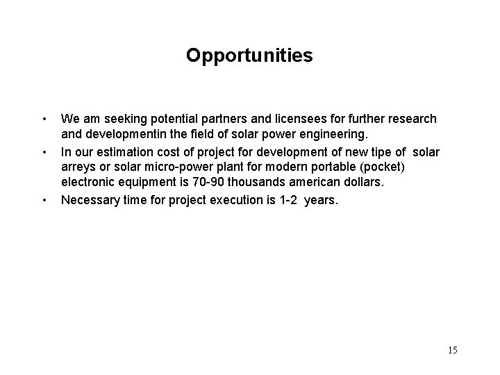 Opportunities • • • We am seeking potential partners and licensees for further research